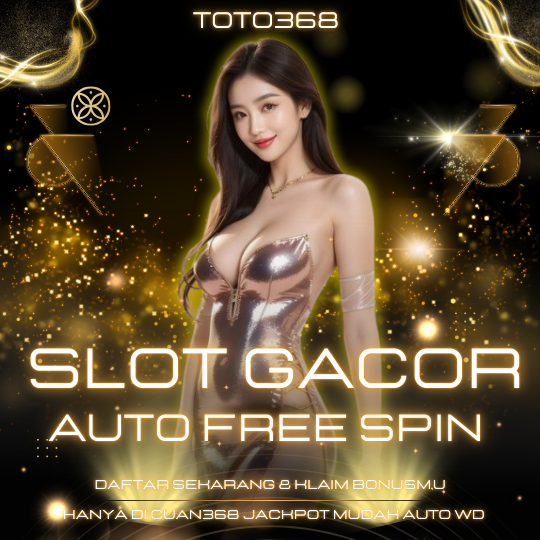 TOTO368: Pionir Slot Thailand Resmi Fitur Free Spin Fenomenal Hari Ini